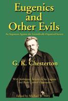 Eugenics and Other Evils: An Argument Against the Scientifically Organized State 1587420023 Book Cover