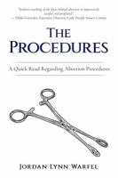 The Procedures : A Quick Read Regarding Abortion Procedures 1734410825 Book Cover