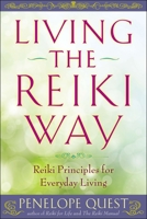 Living The Reiki Way: Traditional principles for living today 0399162216 Book Cover