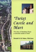 Twixt Castle and Mart, The Story of Needless Road: a suburban Street in Perth 0905452496 Book Cover