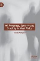 Oil Revenues, Security and Stability in West Africa 303037985X Book Cover