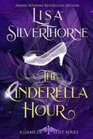 The Cinderella Hour: a Game of Lost Souls 1736553003 Book Cover