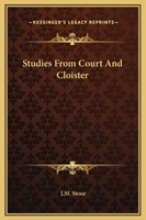 Studies from Court and Cloister 1503256685 Book Cover