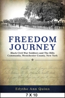 Freedom Journey: Black Civil War Soldiers and the Hills Community, Westchester County, New York 1438455380 Book Cover