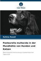 Pasteurella multocida in der Mundhöhle von Hunden und Katzen (German Edition) 6630400828 Book Cover
