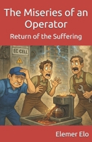 The Miseries of an Operator: Return of the Suffering B0GLNSH12V Book Cover
