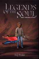 Legends of the Soul: Indication of Power 1088214312 Book Cover