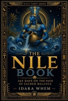 THE NILE BOOK Book I of XIII: 365 Days on the Path of Sacred Balance Master Year 11 · 2027 (The Nile Tarot Calendar Series) B0H58NWTX5 Book Cover