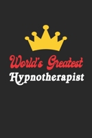 World's Greatest Hypnotherapist Notebook - Funny Hypnotherapist Journal Gift: Future Hypnotherapist Student Lined Notebook / Journal Gift, 120 Pages, 6x9, Soft Cover, Matte Finish 165216653X Book Cover