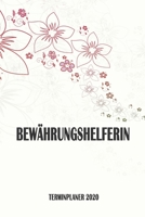 Bewährungshelferin - Terminplaner 2020: Organizer und Planer mit individuellem Cover | Geschenk für Büro, Arbeitskollegen, Kollegen und Mitarbeiter | ... Wochenplaner, Jahresplaner (German Edition) 1712097776 Book Cover