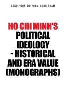 Ho Chi Minh's political ideology - Historical and Era value 1543761690 Book Cover