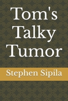 Tom's Talky Tumor B0C1J1PFNZ Book Cover