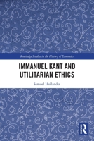 Immanuel Kant and Utilitarian Ethics 1032198176 Book Cover