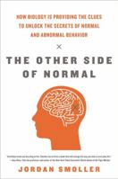 The Other Side of Normal: How Biology is Providing the Clues to Unlock the Secrets of Normal and Abnormal Behavior 0061492205 Book Cover