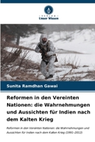 Reformen in den Vereinten Nationen: die Wahrnehmungen und Aussichten für Indien nach dem Kalten Krieg (German Edition) B0CL8G2DC9 Book Cover