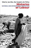 Histories of Labour: National and International Perspectives 0850366860 Book Cover