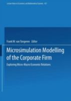 Microsimulation Modelling of the Corporate Firm: Exploring Micro-Macro Economic Relations 3540594434 Book Cover