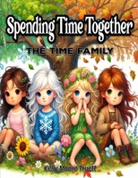 Spending Time Together: The Time Family B0FDC81S2L Book Cover