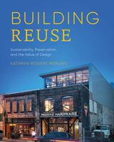 Building Reuse: Sustainability, Preservation, and the Value of Design 0295748079 Book Cover