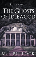 The Ghosts of Idlewood 1537648322 Book Cover