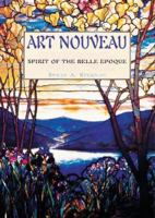 Art Nouveau: Spirit of the Belle Epoque 1880908751 Book Cover