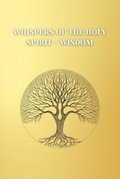 Whispers of the Holy Spirit - Wisdom B0FDJLLM8G Book Cover