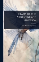 Traits of the Aborigines of America 1023718375 Book Cover