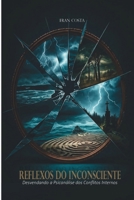 Reflexos do Inconsciente: Desvendando a Psicanálise dos Conflitos Internos (Portuguese Edition) B0GF6RM7YT Book Cover