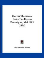 Hortus Thenensis: Index Des Especes Botaniques, Mai 1895 (1895) 1161005803 Book Cover