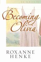 Becoming Olivia (Henke, Roxanne, Coming Home to Brewster, Bk. 3.) 0739442112 Book Cover