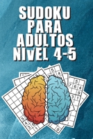 Sudoku Para Adultos Nivel 4-5: Sudoku Para Adultos, Sudokus Para Adultos Facil B0875YZD8B Book Cover