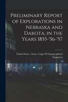 Preliminary Report of Explorations in Nebraska and Dakota, in the Years 1855-'56-'57 101701731X Book Cover