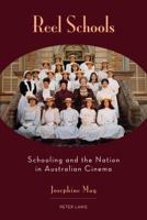 Reel Schools: Schooling and the Nation in Australian Cinema 3034306326 Book Cover