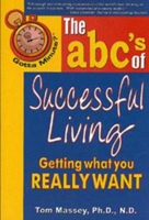 Gotta Minute? the ABC's of Successful Living: Getting What You Really Want (Gotta Minute?) 1885003765 Book Cover