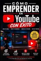 Cómo emprender con éxito en Youtube en 2026: La guía definitiva (Spanish Edition) B0H49LNKJ3 Book Cover