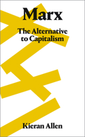 Marx: The Alternative to Capitalism 0745337422 Book Cover