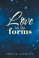 Love in its forms B0GTWF731X Book Cover