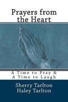 Prayers from the Heart: A Time to Pray & a Time to Laugh 1540550923 Book Cover