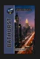 BATHURST ULTIMATE TRAVEL: A Super Cheap Tour of History, Nature, and Culture in Bathurst, New South Wales, Australia (De-Best Budget and Luxury Travel Guide) B0F3NZHKRX Book Cover