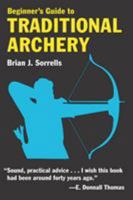 Beginner's Guide to Traditional Archery 0811731332 Book Cover