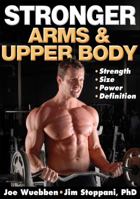 Stronger Arms & Upper Body 0736074015 Book Cover