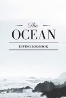 The Ocean Diving Logbook: Comprehensive Scuba Diver Logbook For 100 Dives 1698877366 Book Cover