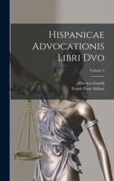 Hispanicae Advocationis Libri Dvo; Volume 2 101847207X Book Cover