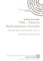 PMA : Parents Médicalement Assistés Clinique de la périnatalité et de la procréation aujourd'hui (French Edition) 2342148313 Book Cover