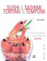 Sushi and Sashimi and Teriyaki and Tempura: Nuevas recetas de la cocina tradicional Japonesa 8466205535 Book Cover