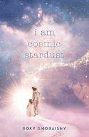 I Am Cosmic Stardust 1982275383 Book Cover