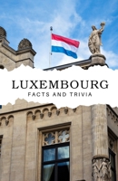 Luxembourg Facts and Trivia B0DR863RYH Book Cover