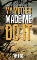 My Mother Made Me Do It (A Joel Franklin Mystery) B0FKLYK29X Book Cover