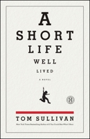 A Short Life Well Lived: A Novel 1439192278 Book Cover