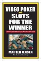 Video Poker & Slots for the Winner, 2nd Edition 1580420621 Book Cover
